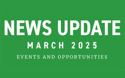 March 2025 News Updates – Events and Opportunities